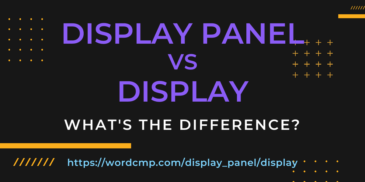 Difference between display panel and display