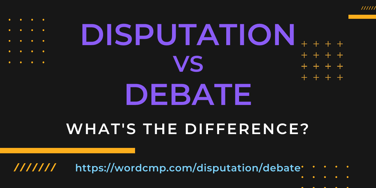 Difference between disputation and debate