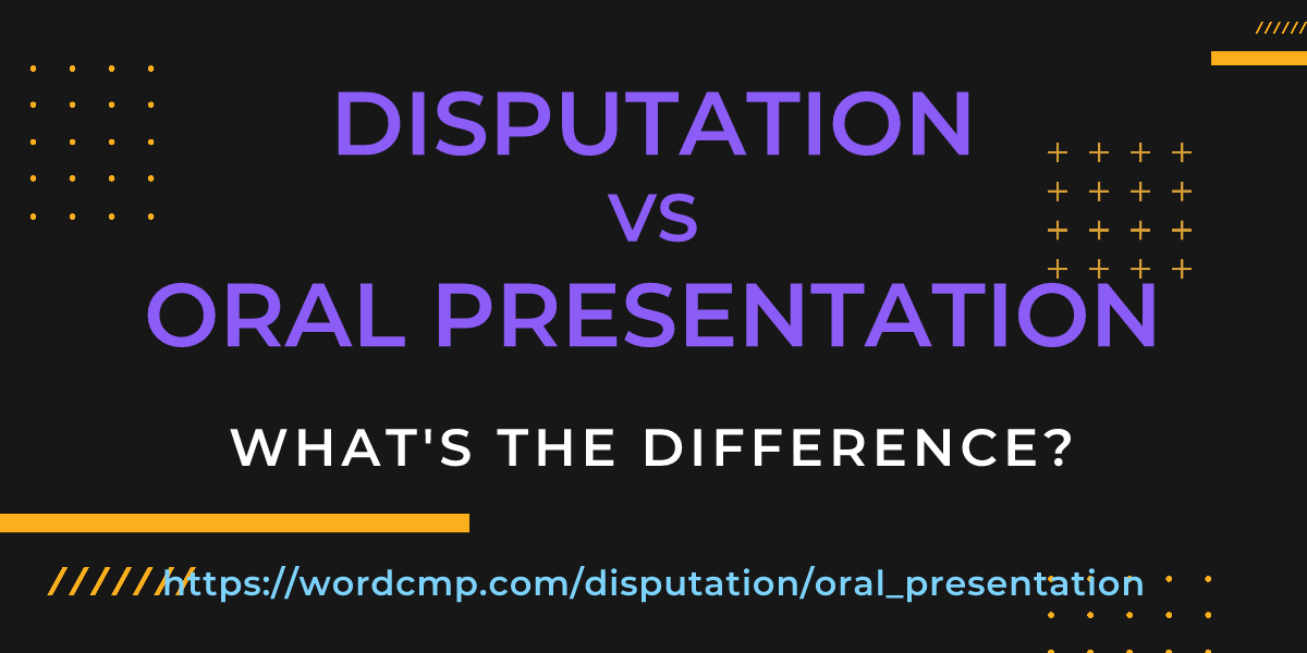 Difference between disputation and oral presentation