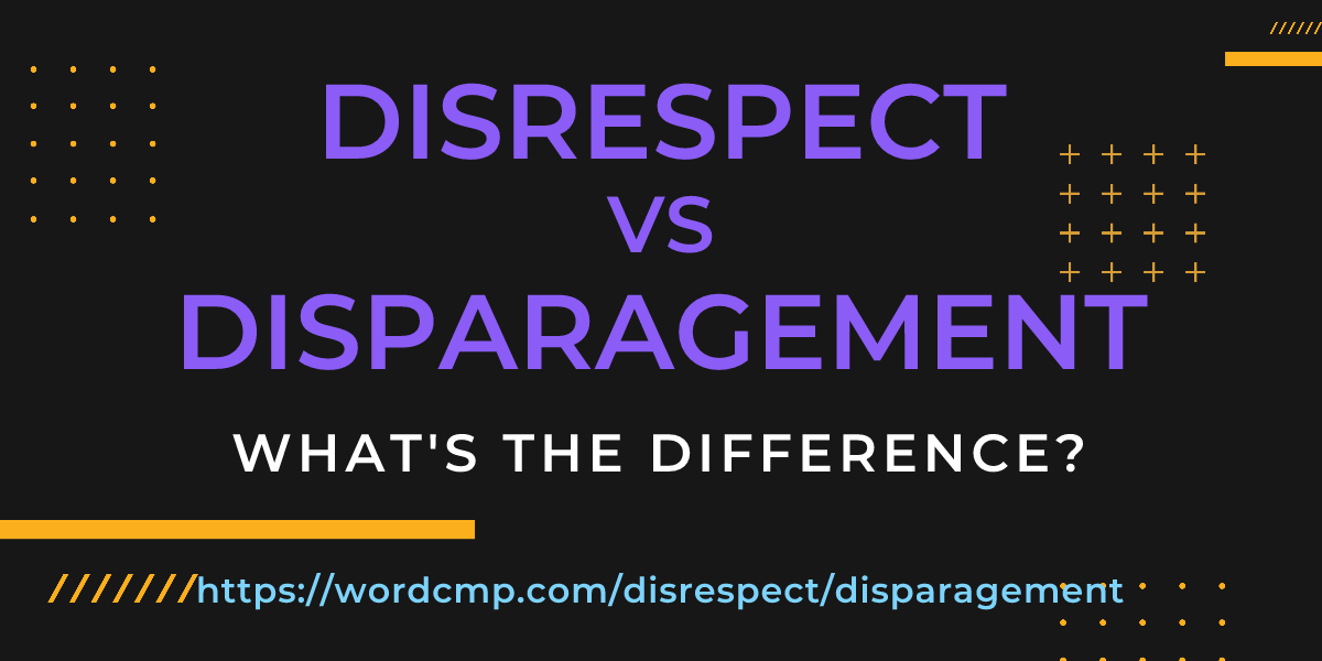 Difference between disrespect and disparagement