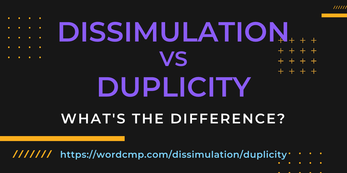 Difference between dissimulation and duplicity