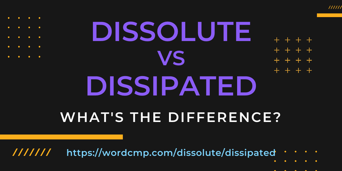 Difference between dissolute and dissipated