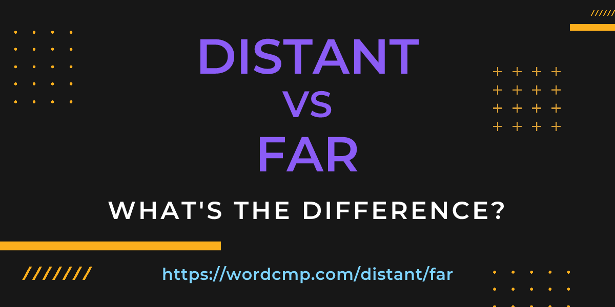 Difference between distant and far
