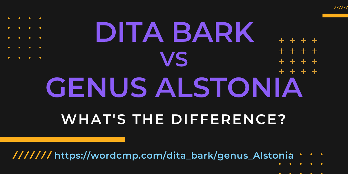 Difference between dita bark and genus Alstonia