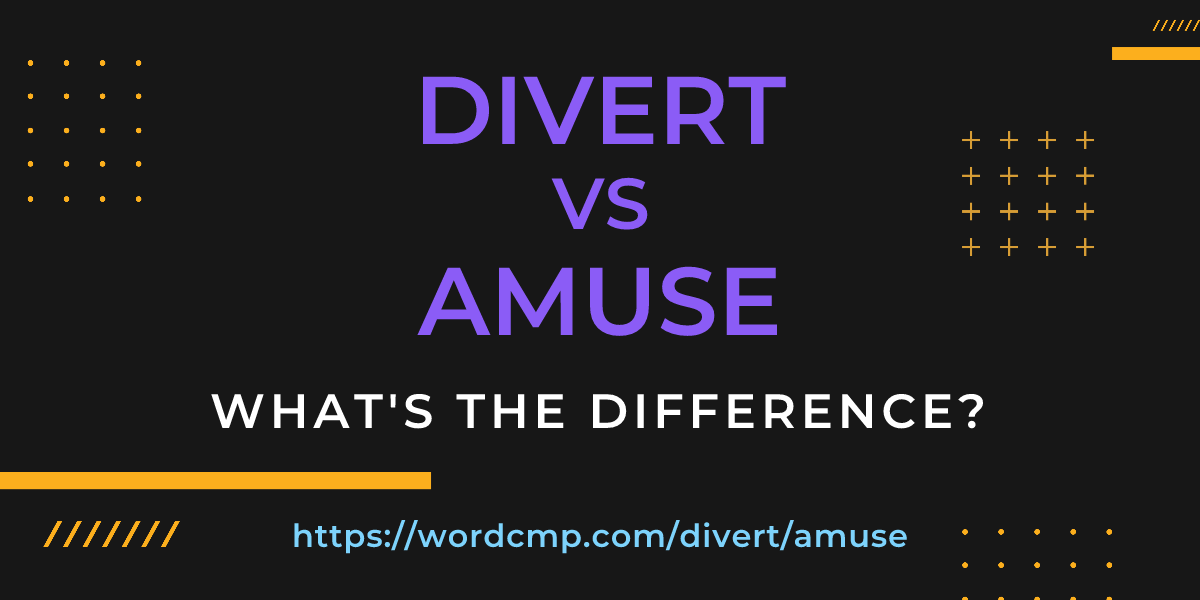 Difference between divert and amuse