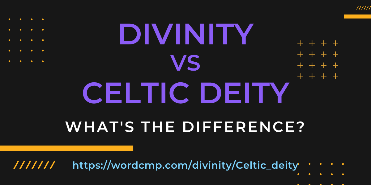 Difference between divinity and Celtic deity