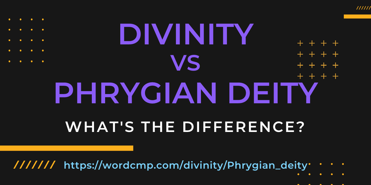 Difference between divinity and Phrygian deity