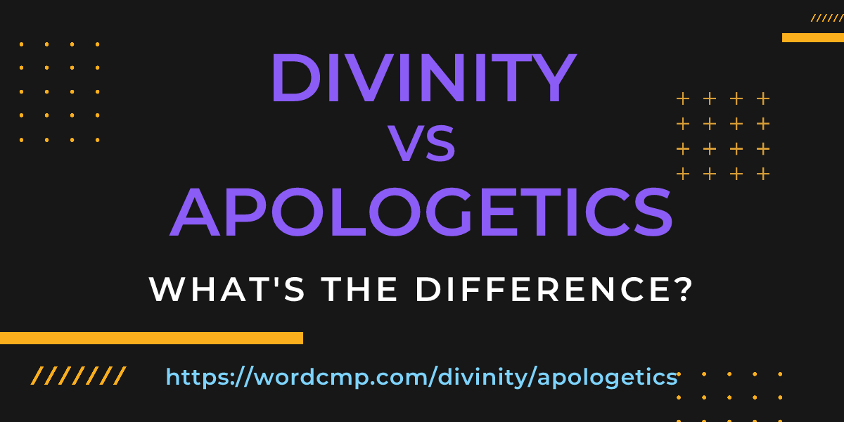 Difference between divinity and apologetics