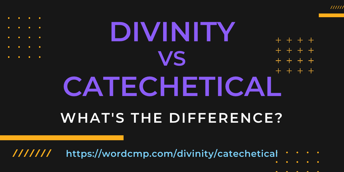 Difference between divinity and catechetical