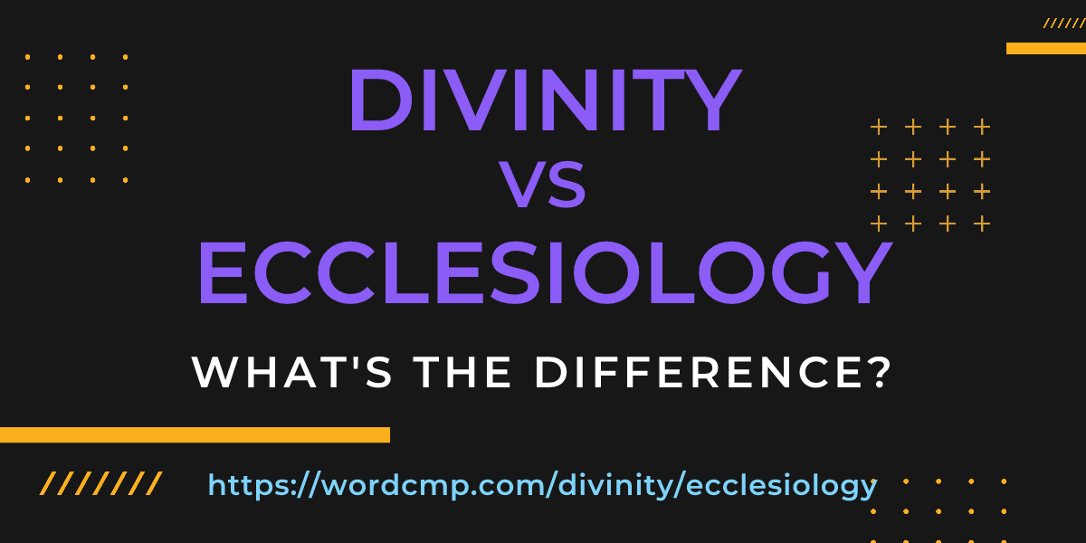 Difference between divinity and ecclesiology