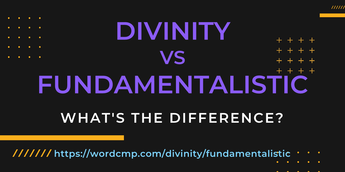 Difference between divinity and fundamentalistic