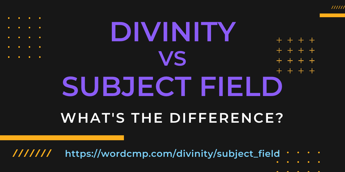 Difference between divinity and subject field