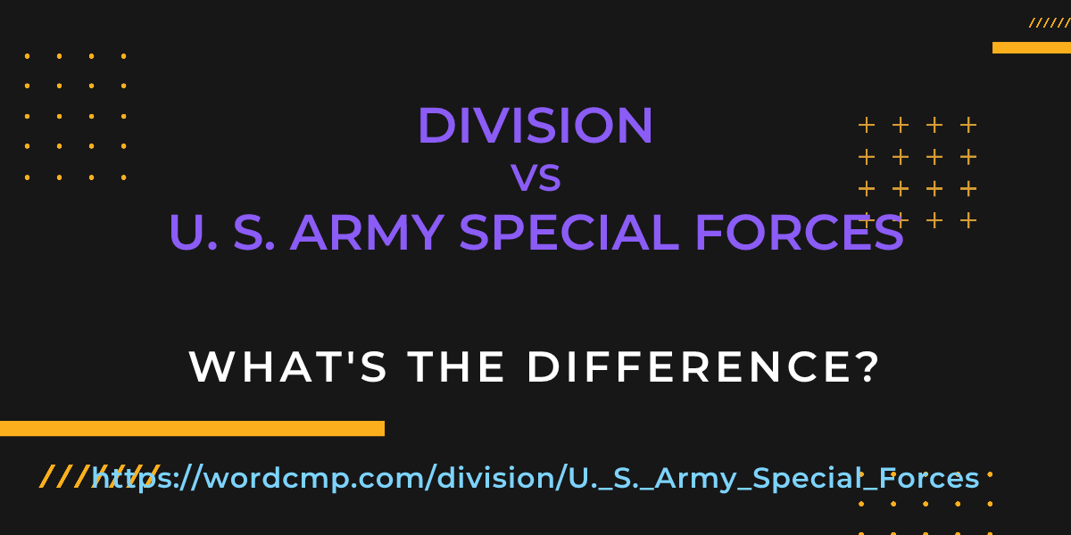 Difference between division and U. S. Army Special Forces