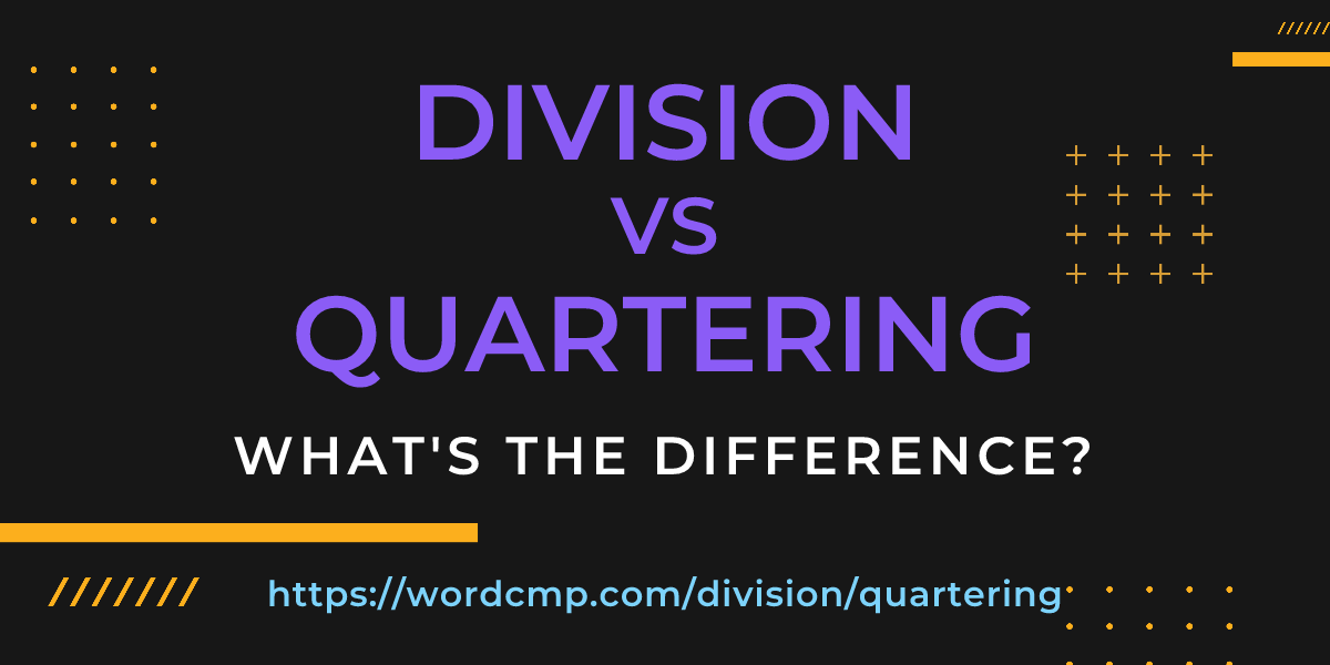 Difference between division and quartering
