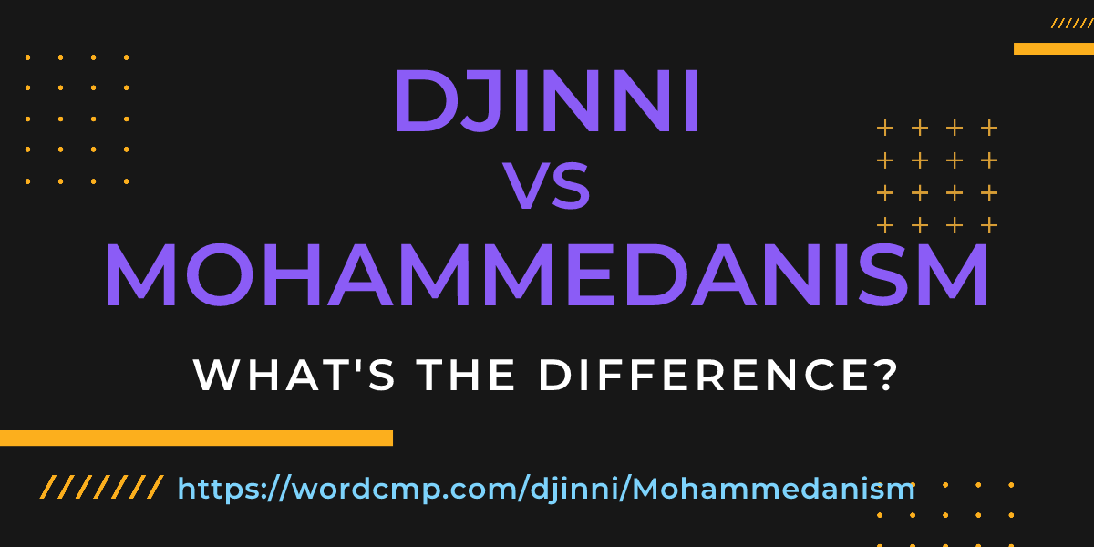 Difference between djinni and Mohammedanism