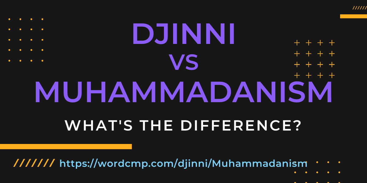Difference between djinni and Muhammadanism