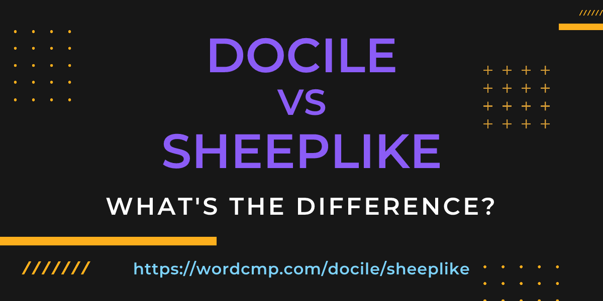 Difference between docile and sheeplike