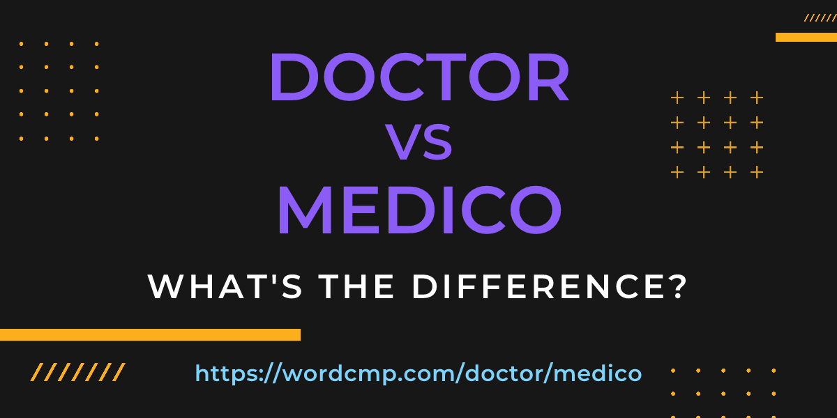 Difference between doctor and medico