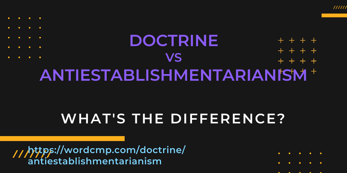Difference between doctrine and antiestablishmentarianism