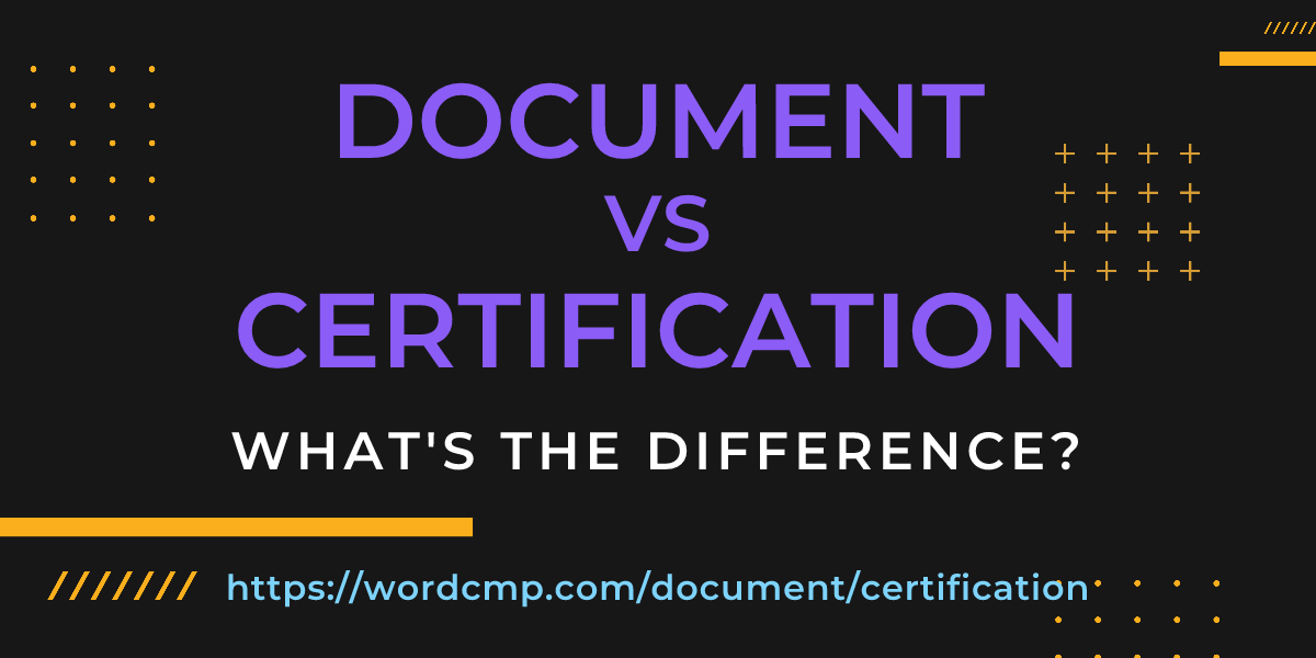 Difference between document and certification
