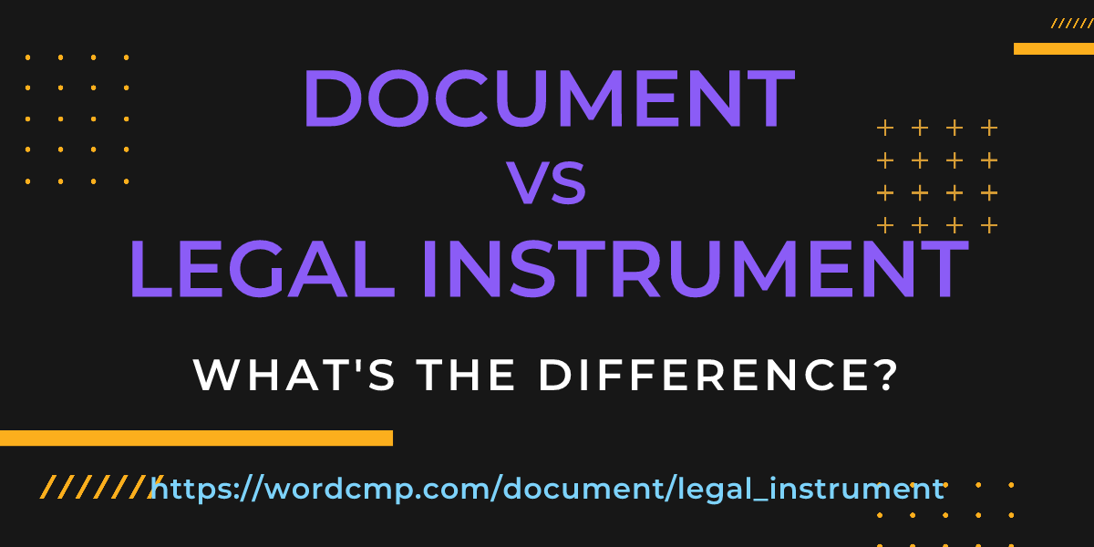 Difference between document and legal instrument