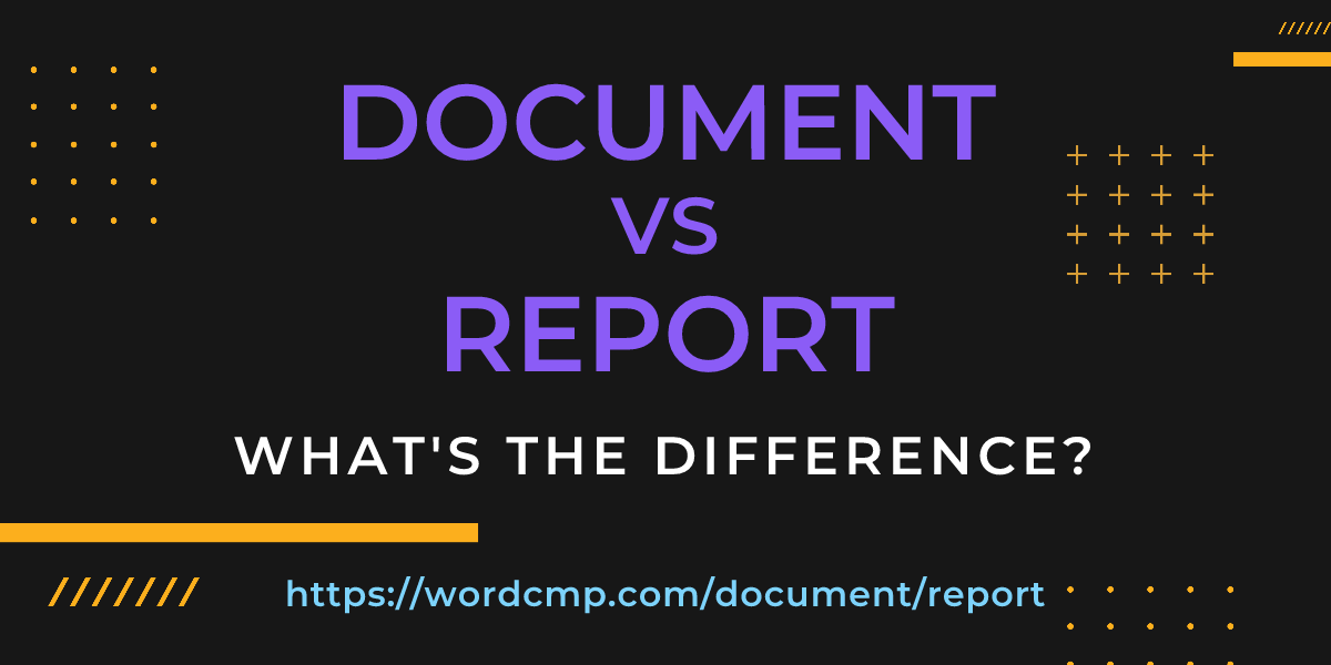 Difference between document and report