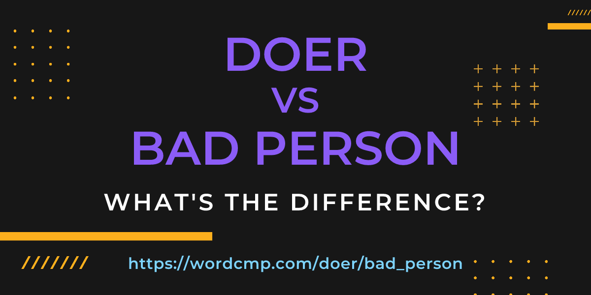 Difference between doer and bad person