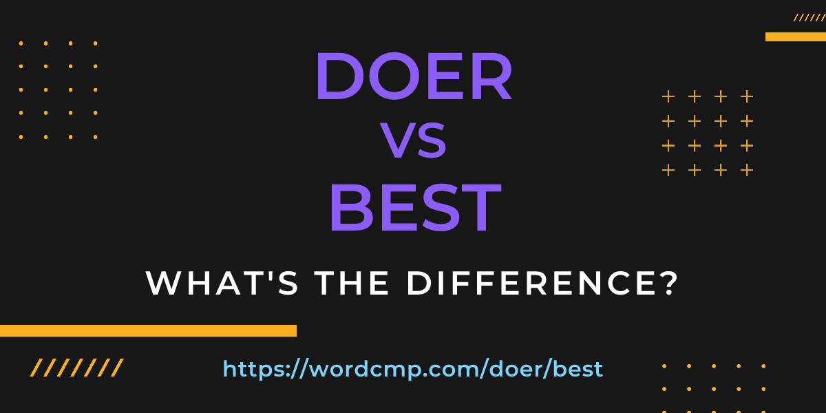 Difference between doer and best