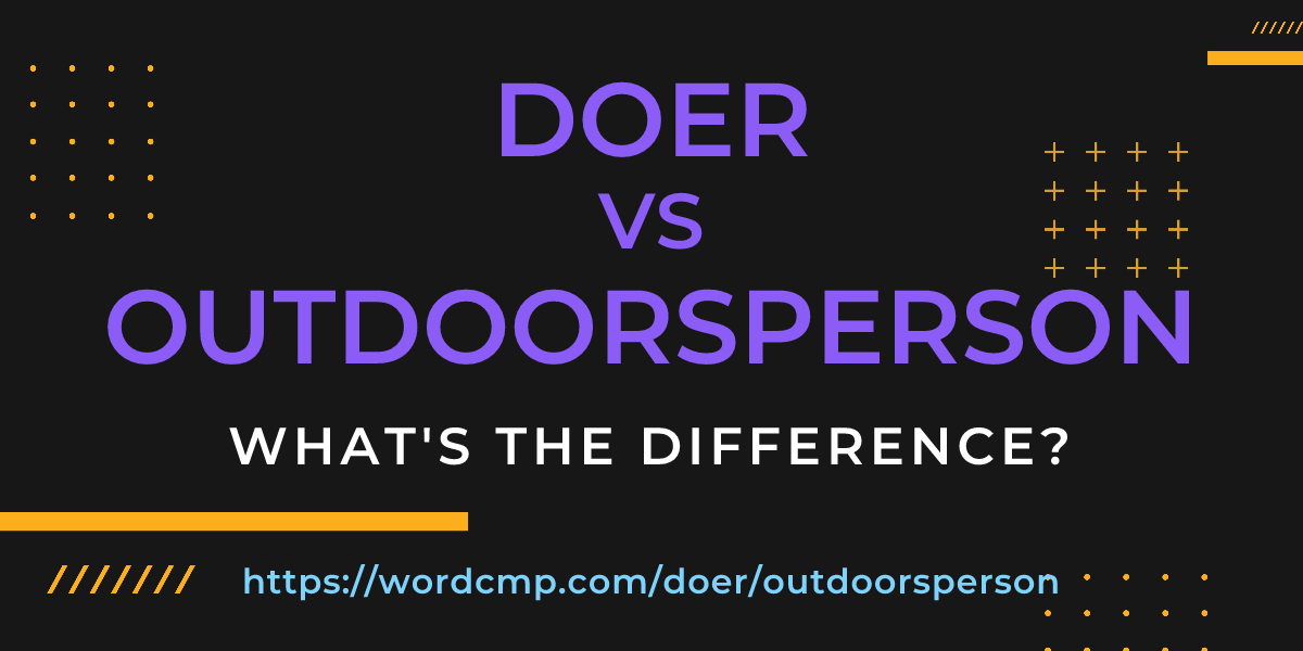 Difference between doer and outdoorsperson