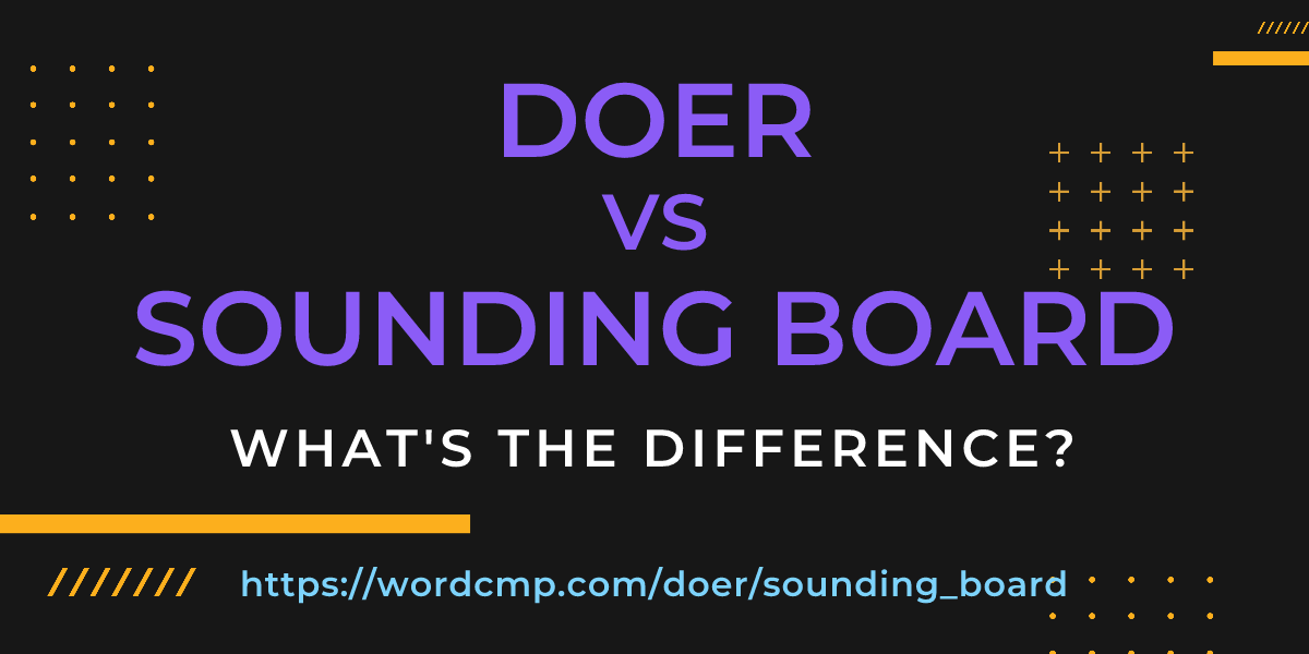Difference between doer and sounding board