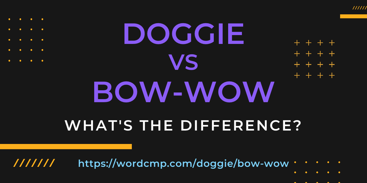Difference between doggie and bow-wow