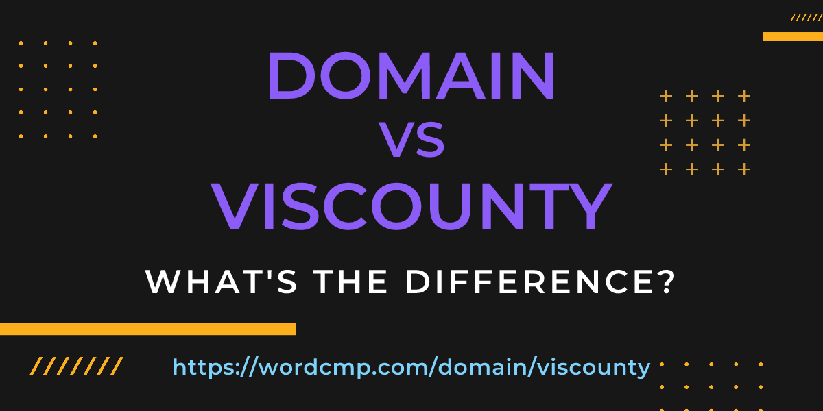 Difference between domain and viscounty