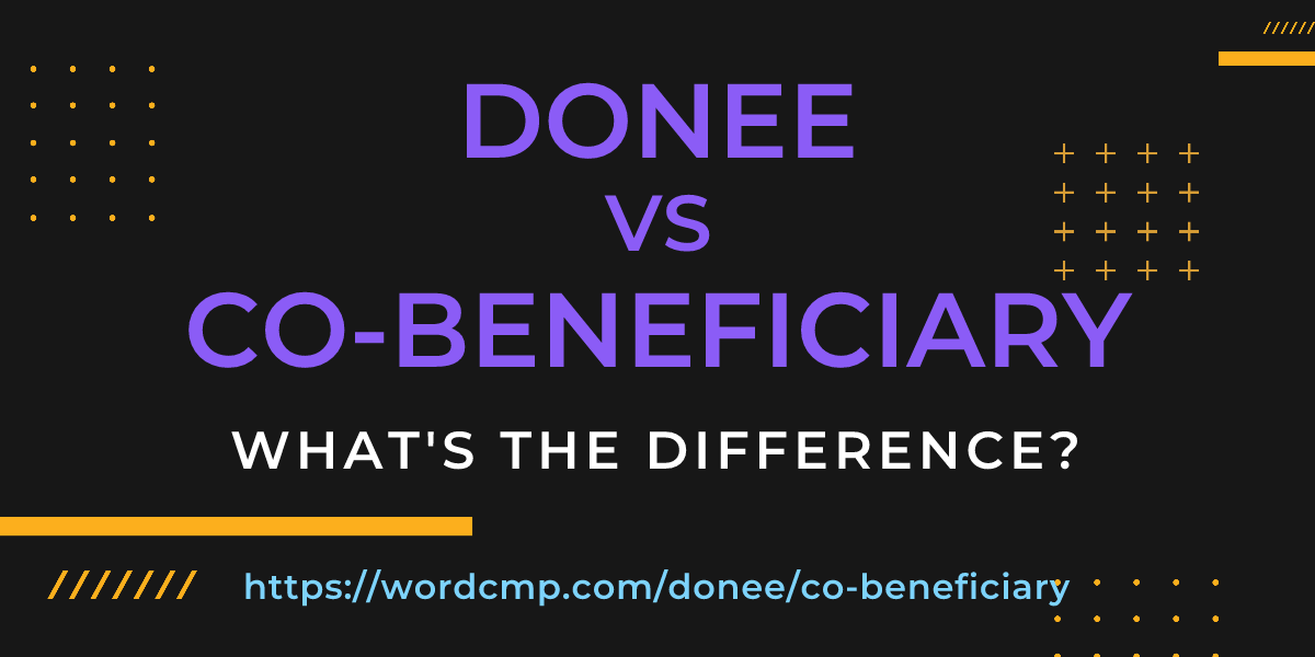 Difference between donee and co-beneficiary