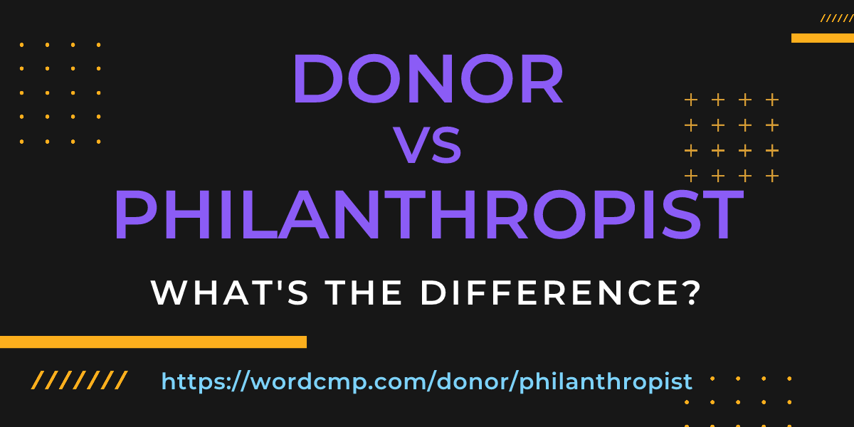 Difference between donor and philanthropist