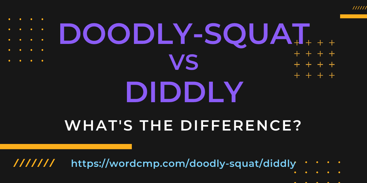 Difference between doodly-squat and diddly