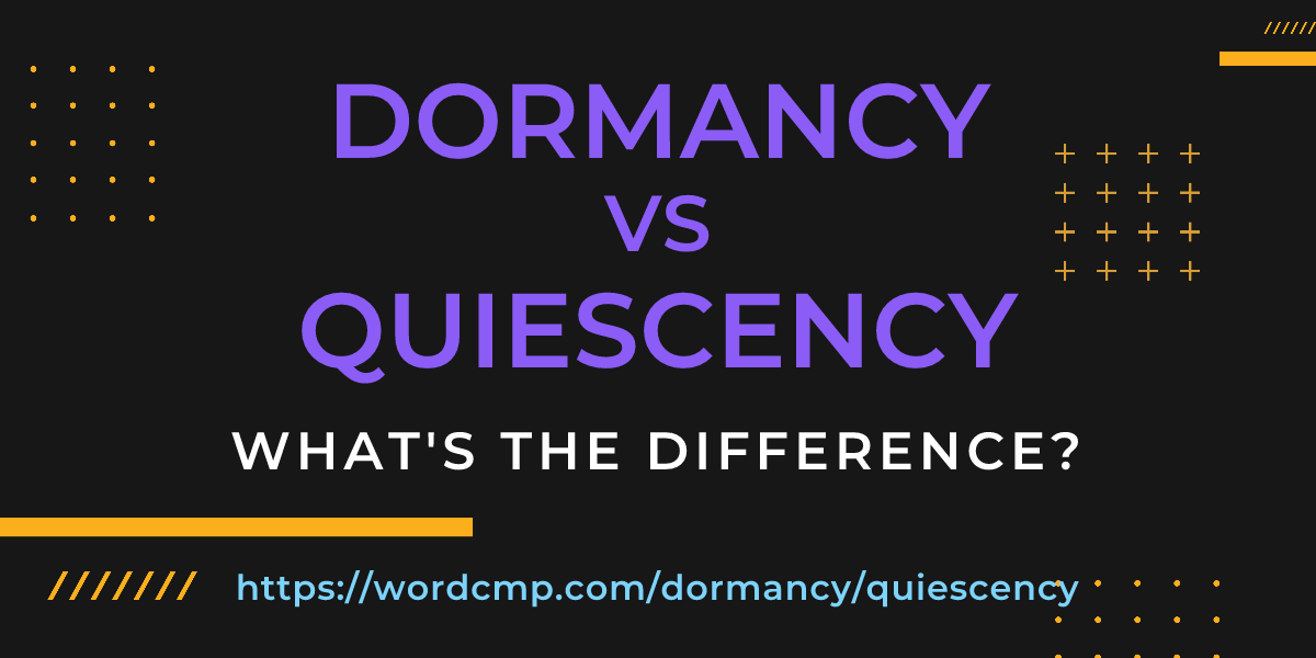 Difference between dormancy and quiescency