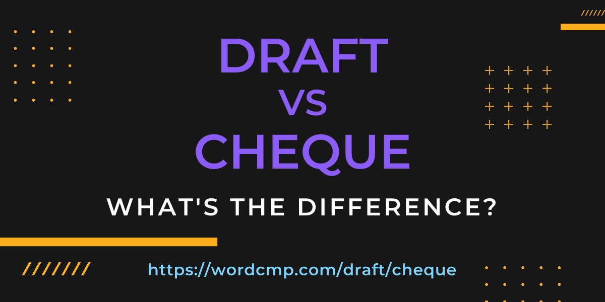 Difference between draft and cheque