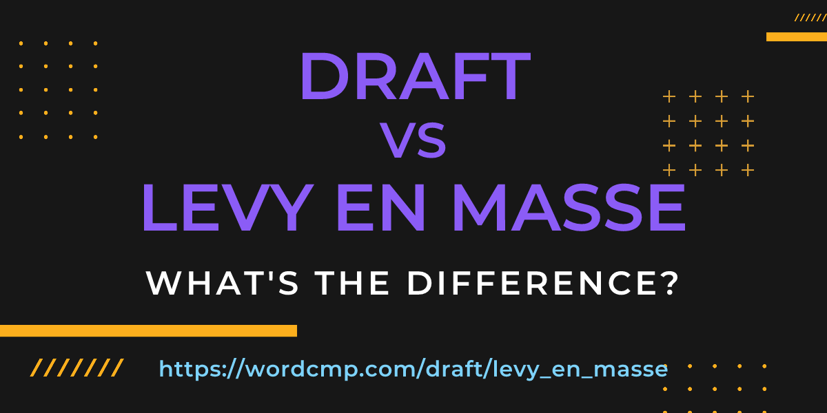 Difference between draft and levy en masse