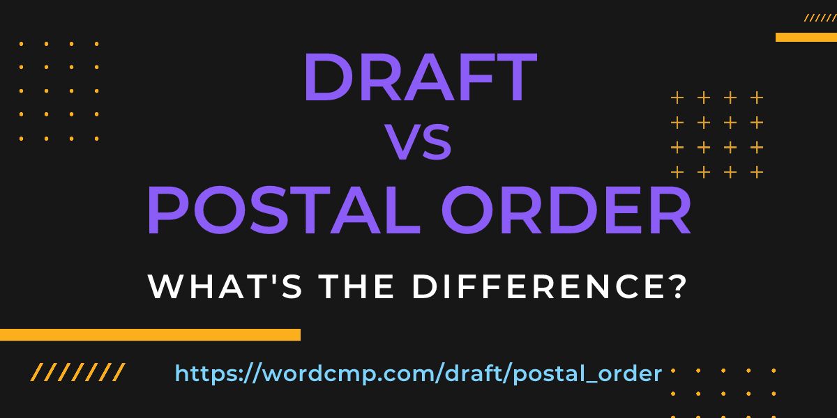 Difference between draft and postal order