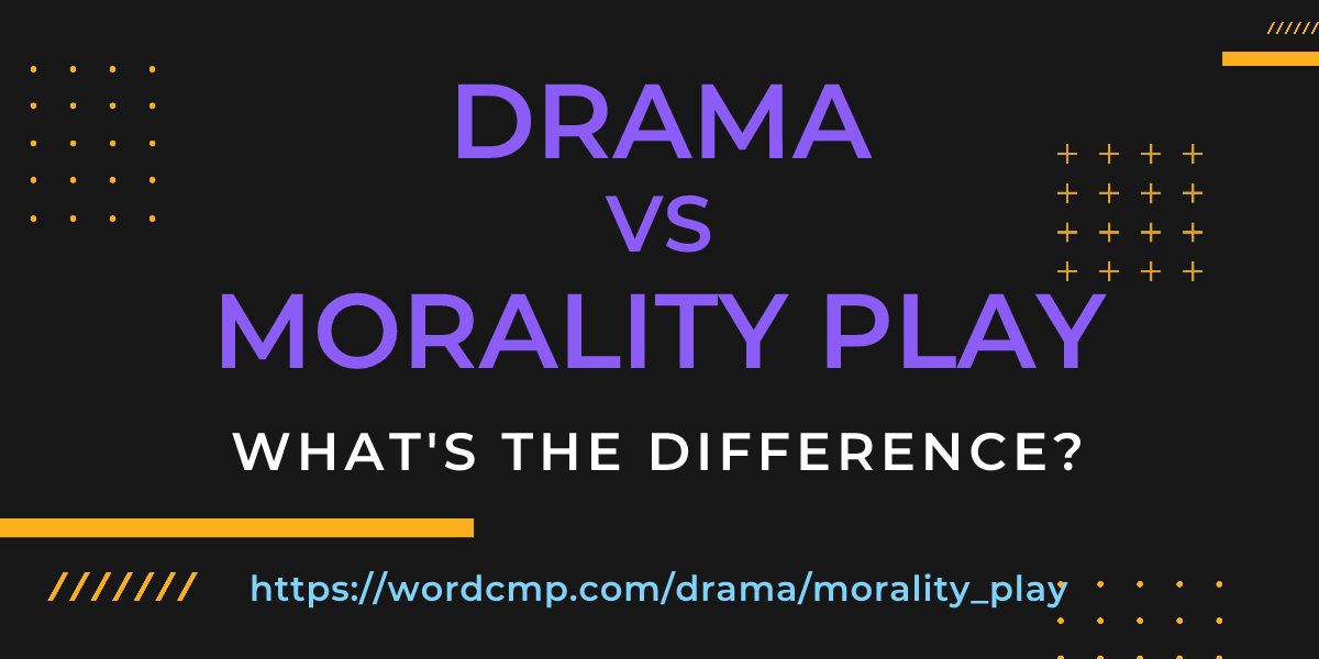 Difference between drama and morality play