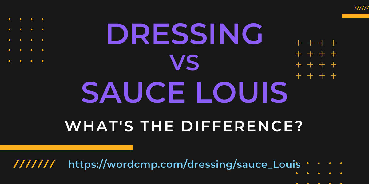 Difference between dressing and sauce Louis