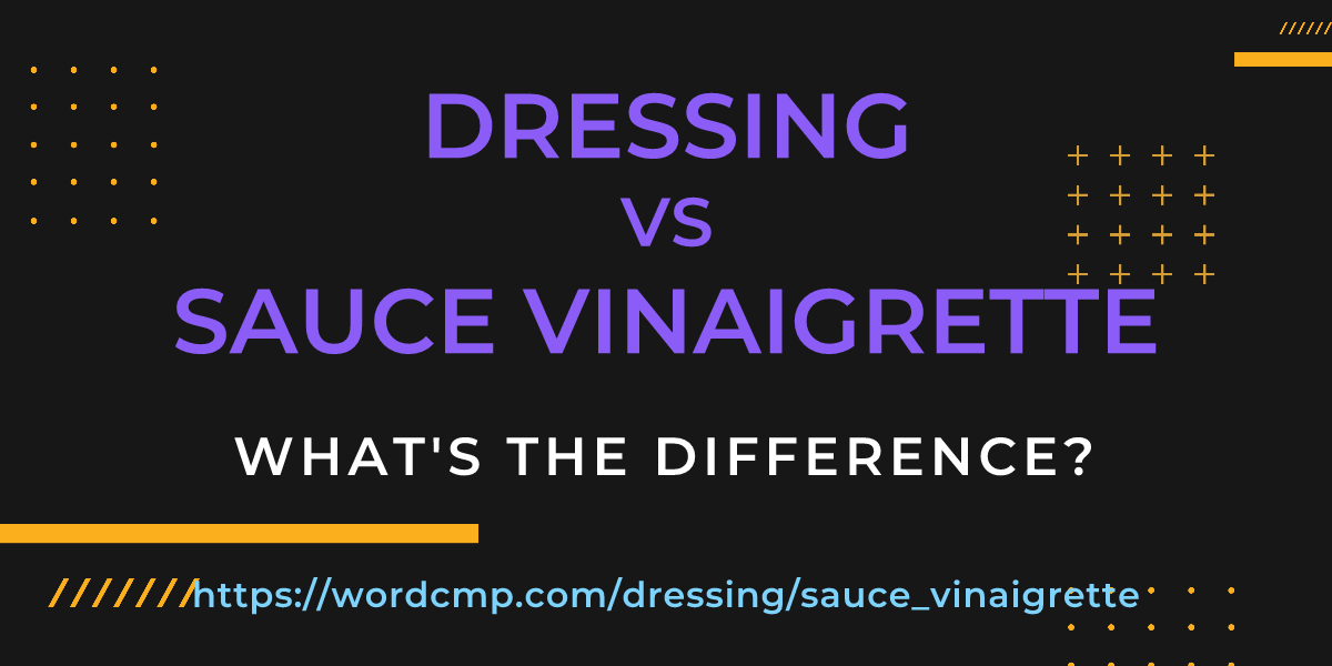 Difference between dressing and sauce vinaigrette