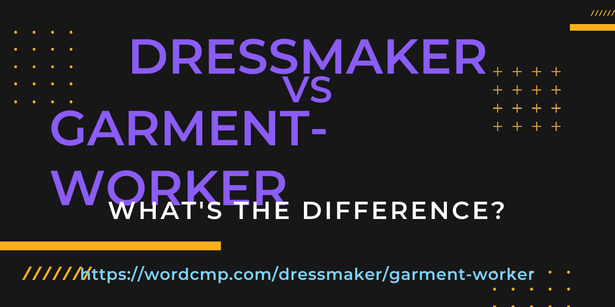 Difference between dressmaker and garment-worker