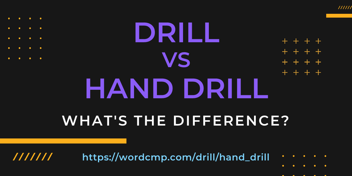 Difference between drill and hand drill
