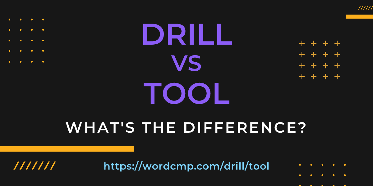 Difference between drill and tool