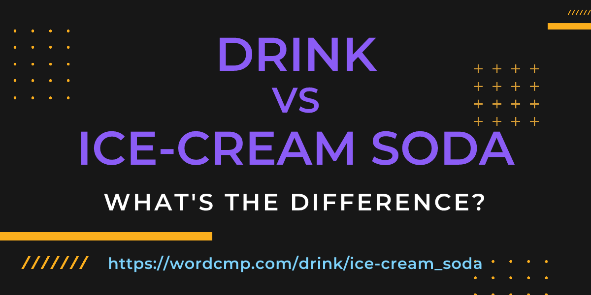 Difference between drink and ice-cream soda