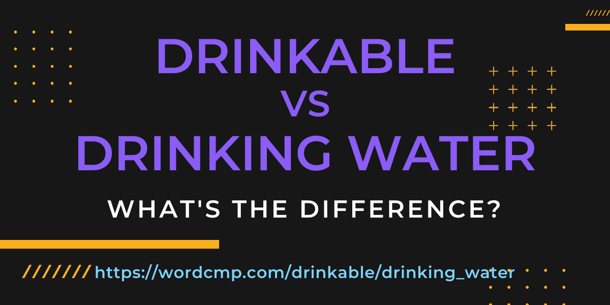 Difference between drinkable and drinking water