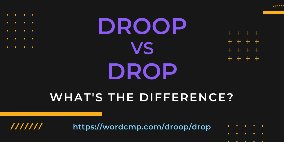 Difference between droop and drop