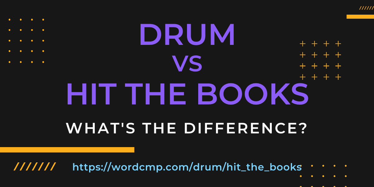 Difference between drum and hit the books