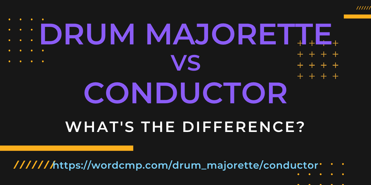 Difference between drum majorette and conductor
